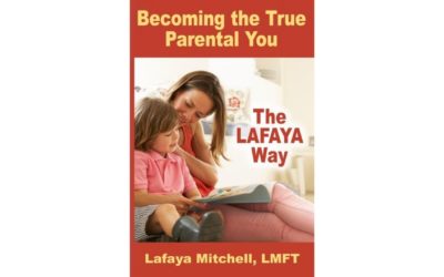 Becoming the True Parental You – The Lafaya Way