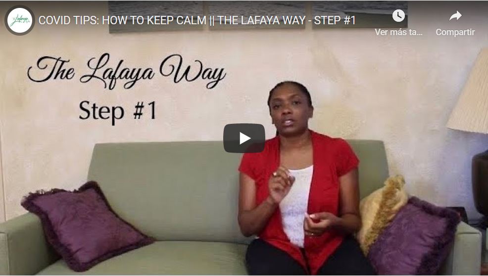 COVID TIPS: HOW TO KEEP CALM || THE LAFAYA WAY – STEP #1